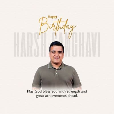 Harsh Sanghvi birthday greeting celebration social media creative